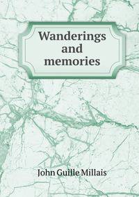 Wanderings and memories