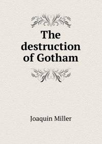 The destruction of Gotham