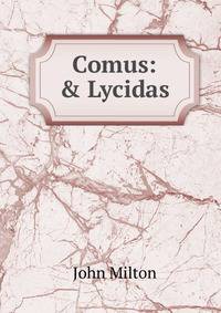 Comus: &amp; Lycidas
