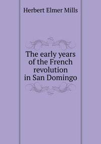The early years of the French revolution in San Domingo