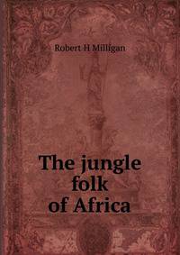 The jungle folk of Africa