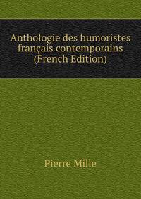 Anthologie des humoristes francais contemporains (French Edition)