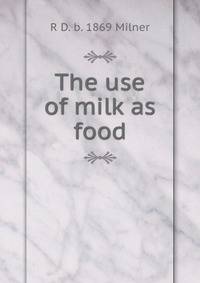 The use of milk as food
