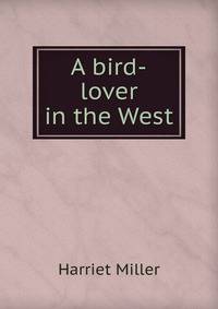 A bird-lover in the West