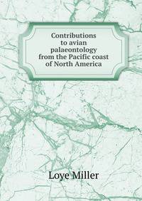Contributions to avian palaeontology from the Pacific coast of North America