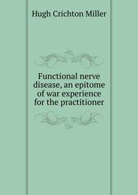 Functional nerve disease, an epitome of war experience for the practitioner