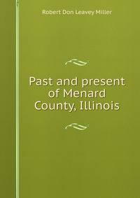 Past and present of Menard County, Illinois