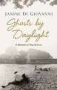 Giovanni J Di: Ghosts by Daylight: A Memoir of War and Love*