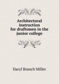 Architectural instruction for draftsmen in the junior college