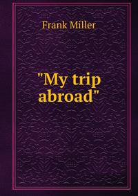 "My trip abroad"