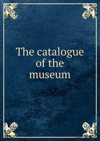 The catalogue of the museum