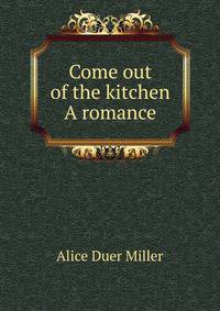 Come out of the kitchen A romance