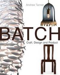 Batch. Craft, Design and Product