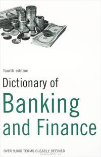 Dictionary of Banking and Finance: Over 9,000 terms clearly defined