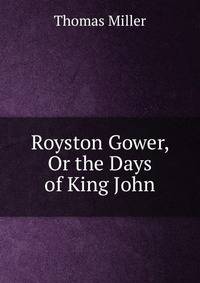 Royston Gower, Or the Days of King John