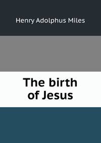 The birth of Jesus
