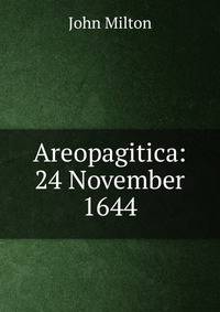 Areopagitica: 24 November 1644