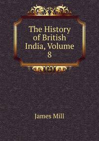The History of British India, Volume 8