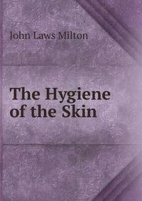 The Hygiene of the Skin