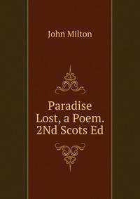 Paradise Lost, a Poem. 2Nd Scots Ed