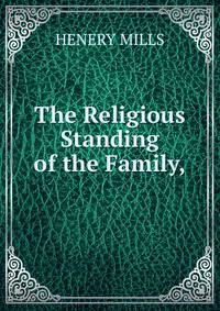 The Religious Standing of the Family,