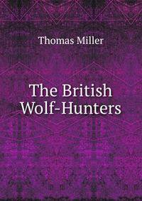 The British Wolf-Hunters