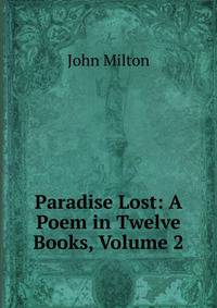Paradise Lost: A Poem in Twelve Books, Volume 2