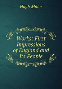 Works: First Impressions of England and Its People
