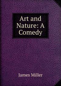 Art and Nature: A Comedy