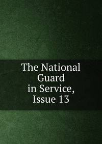 The National Guard in Service, Issue 13