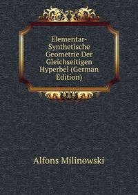 Elementar-Synthetische Geometrie Der Gleichseitigen Hyperbel (German Edition)