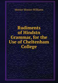 Rudiments of Hindstn Grammar, for the Use of Cheltenham College