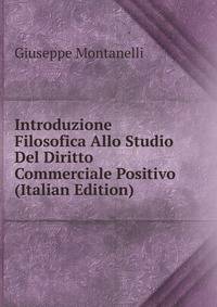 Introduzione Filosofica Allo Studio Del Diritto Commerciale Positivo (Italian Edition)