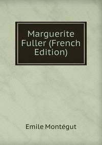 Marguerite Fuller (French Edition)