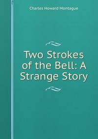 Two Strokes of the Bell: A Strange Story