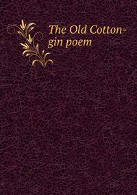 The Old Cotton-gin poem