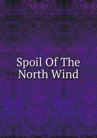 Spoil Of The North Wind
