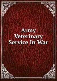 Army Veterinary Service In War