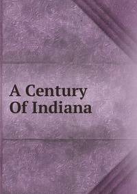 A Century Of Indiana