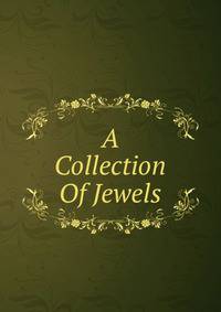 A Collection Of Jewels