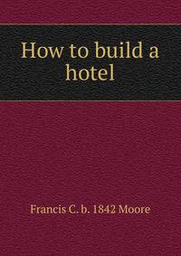 How to build a hotel