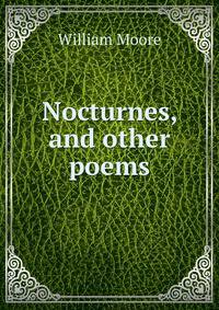 Nocturnes, and other poems
