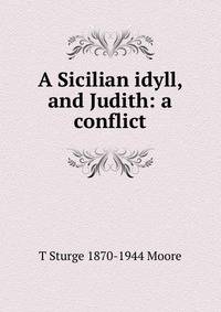 A Sicilian idyll, and Judith: a conflict