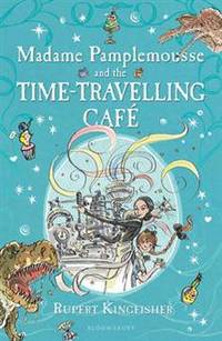 Madame Pamplemousse and the Time-Travelling Cafe