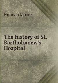 The history of St. Bartholomew's Hospital