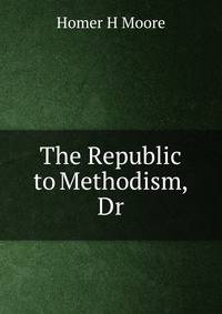 The Republic to Methodism, Dr