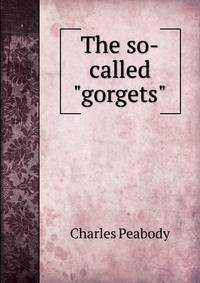 The so-called "gorgets"