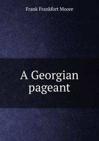 A Georgian pageant