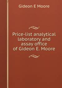 Price-list analytical laboratory and assay office of Gideon E. Moore