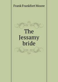 The Jessamy bride